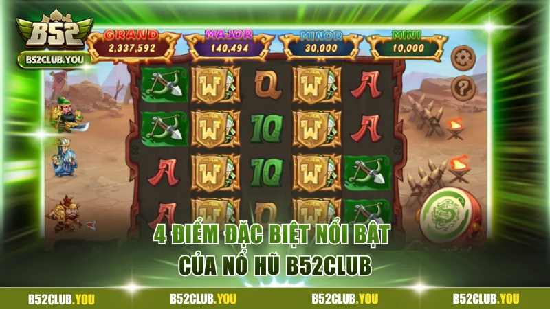 4 điểm đặc biệt nổi bật của nổ hũ B52Club