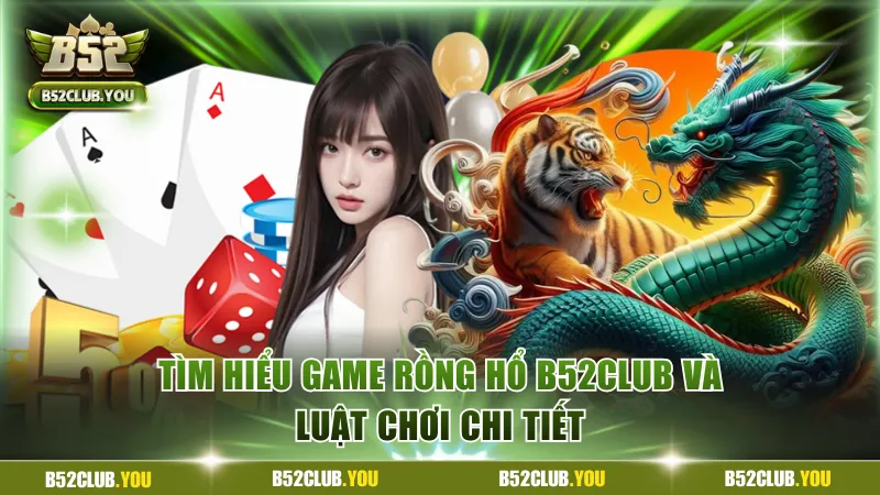 Rồng hổ B52Club