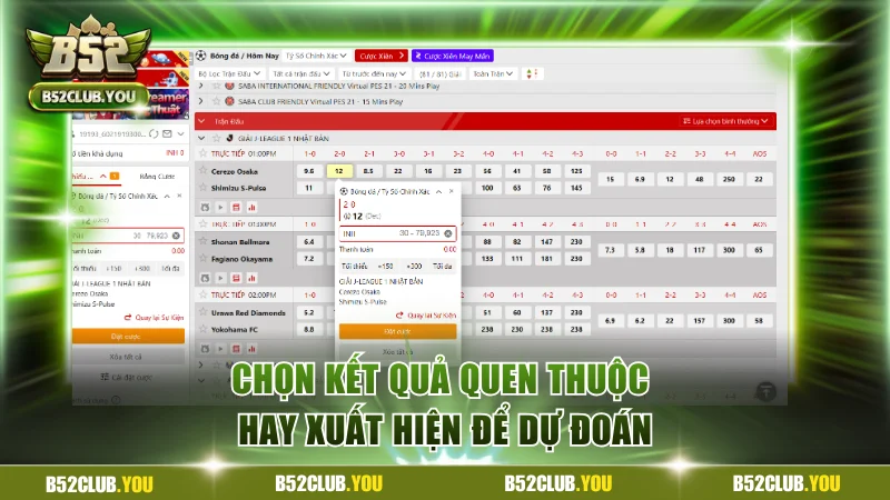 Chọn kết quả quen thuộc hay xuất hiện để dự đoán