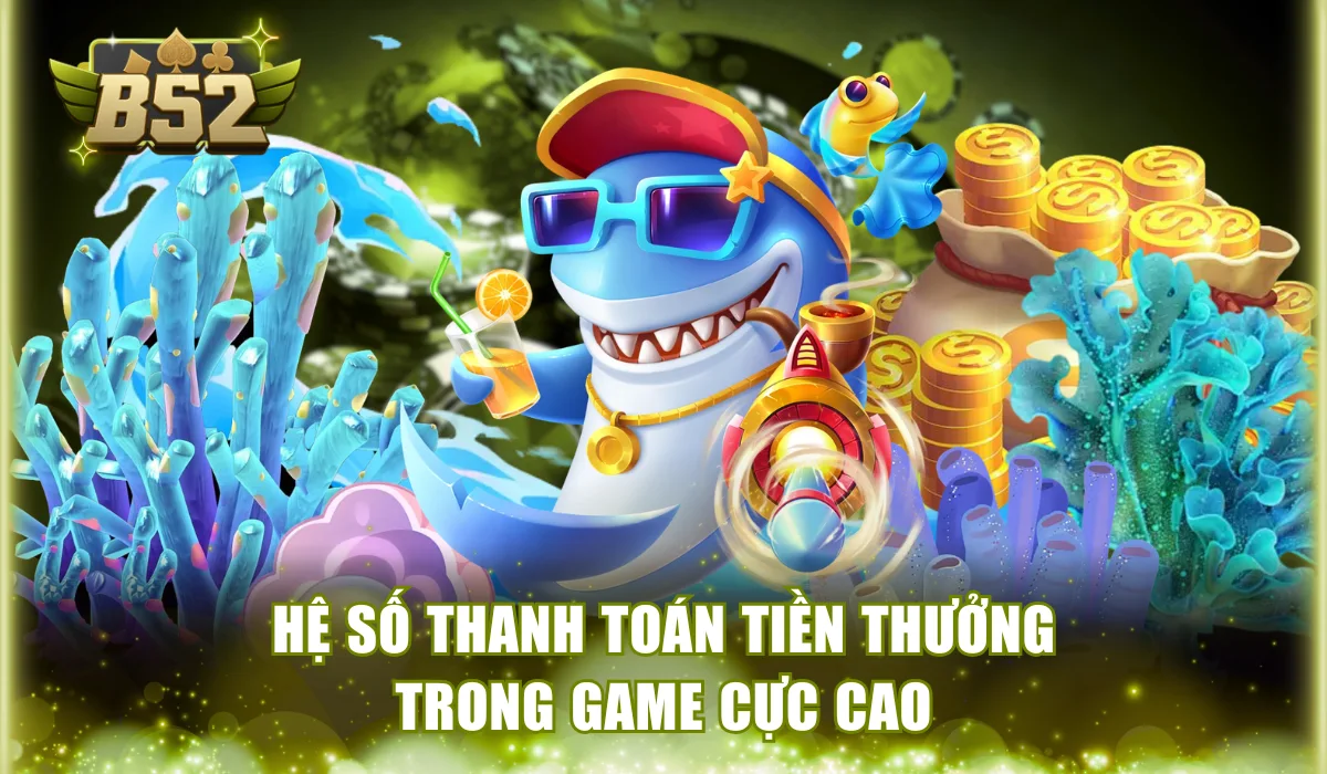 Hệ số thanh toán tiền thưởng trong game cực cao