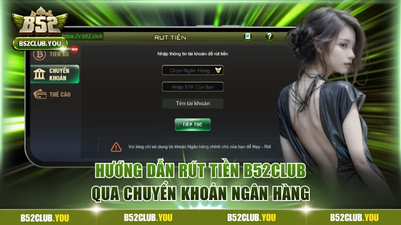 Hướng dẫn rút tiền B52Club qua chuyển khoản ngân hàng