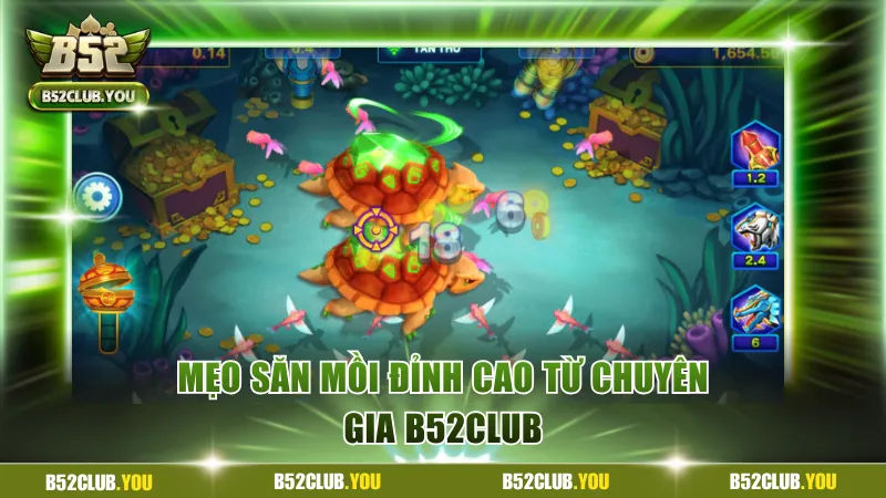 Mẹo săn mồi đỉnh cao từ chuyên gia B52Club