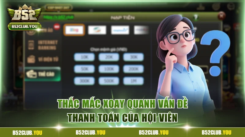 Thắc mắc xoay quanh vấn đề thanh toán của hội viên