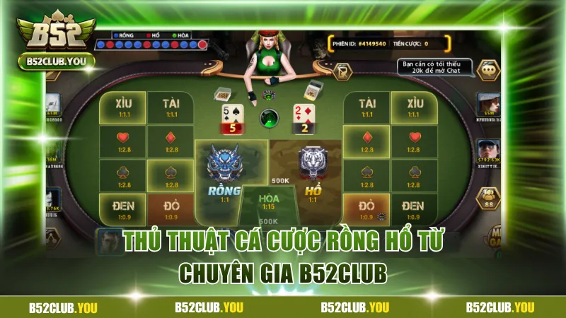Thủ thuật cá cược rồng hổ từ chuyên gia B52Club