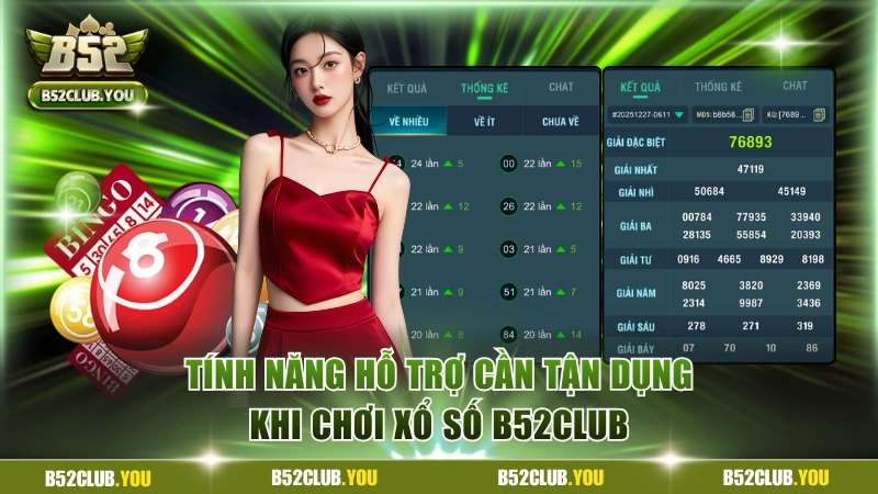 Tính năng hỗ trợ cần tận dụng khi chơi xổ số B52Club