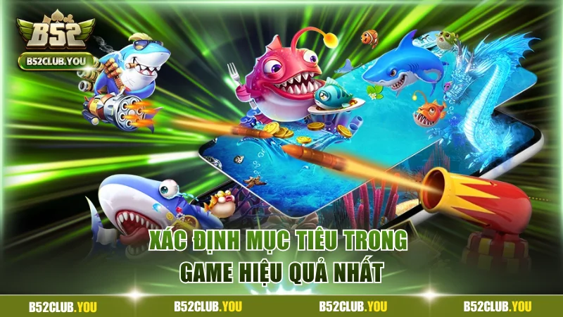 Xác định mục tiêu trong game hiệu quả nhất